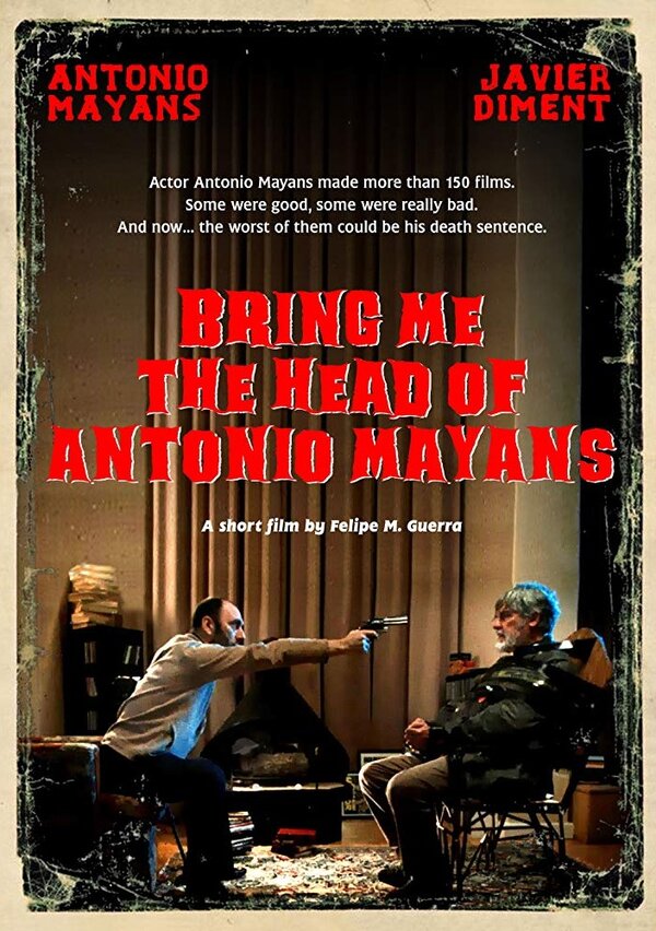 Постер фильма Bring Me the Head of Antonio Mayans