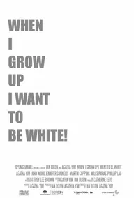 When I Grow Up I Want to Be White