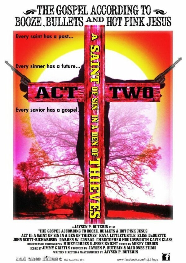 Постер фильма The Gospel According to Booze, Bullets, & Hot Pink Jesus, Act II: A Saint of Sin in a Den of Thieves
