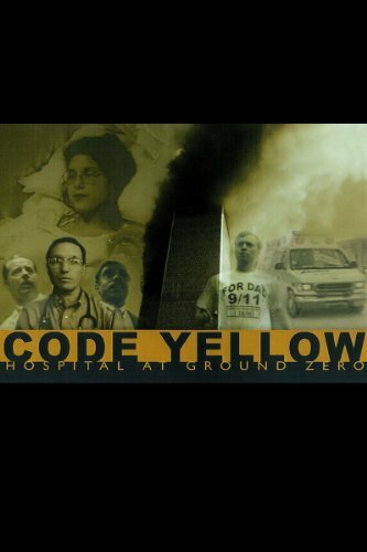 Постер фильма Code Yellow: Hospital at Ground Zero