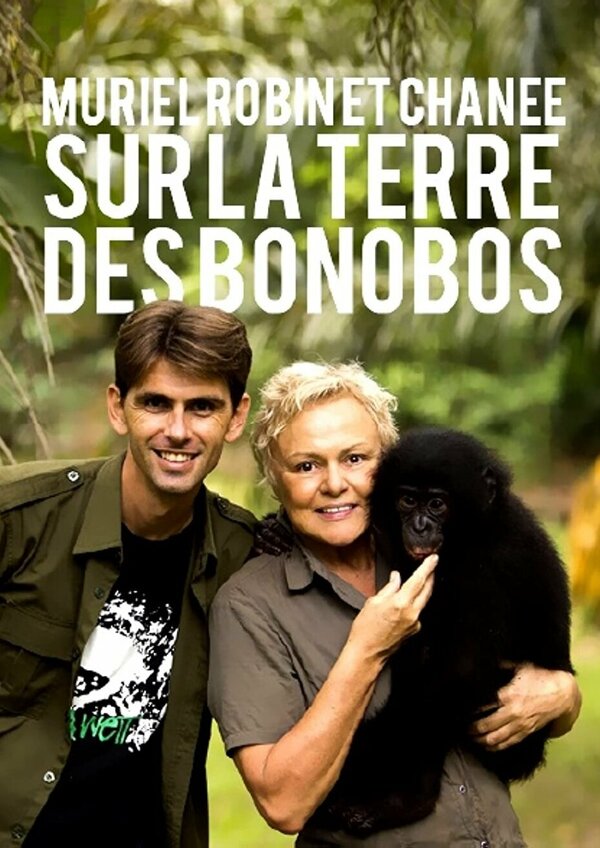 Постер фильма Muriel Robin & Chanee sur la Terre des Bonobos