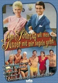 Am Sonntag will mein Süsser mit mir segeln gehn