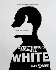 Everything's Gonna Be All White