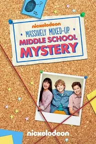 The Massively Mixed-Up Middle School Mystery
