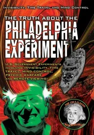 The Truth About The Philadelphia Experiment: Invisibility, Time Travel and Mind Control - The Shocking Truth