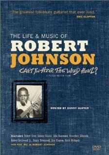 Постер фильма Can't You Hear the Wind Howl? The Life & Music of Robert Johnson