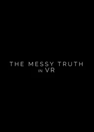 The Messy Truth in VR