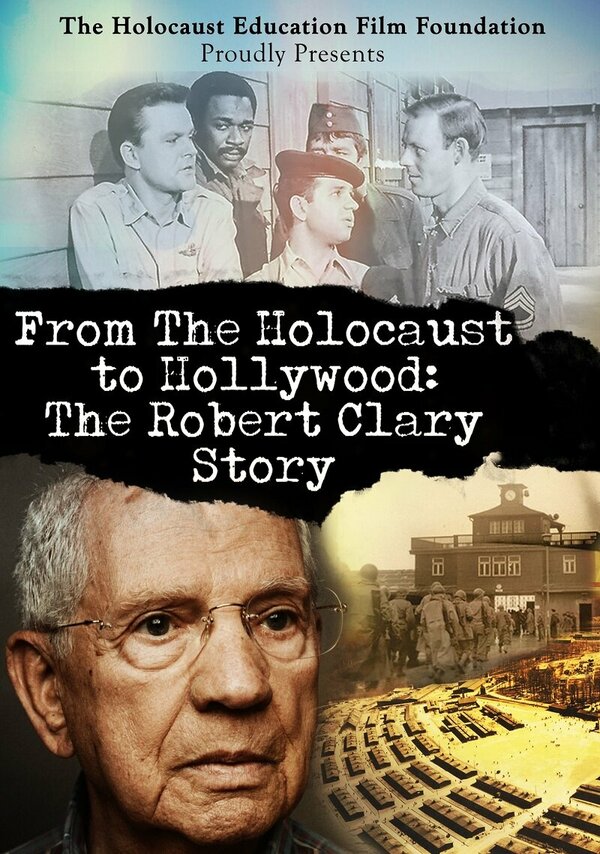 Постер фильма From the Holocaust to Hollywood: The Robert Clary Story