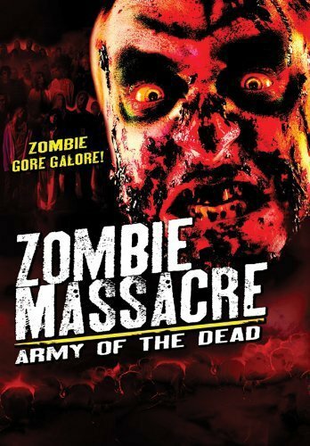 Постер фильма Zombie Massacre: Army of the Dead