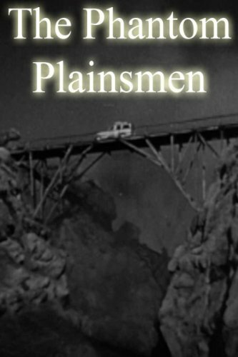 Постер фильма The Phantom Plainsmen