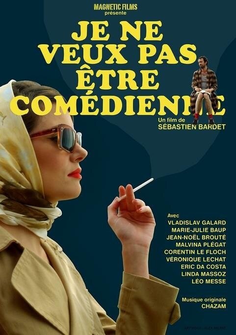 Постер фильма Je ne veux pas être comédienne