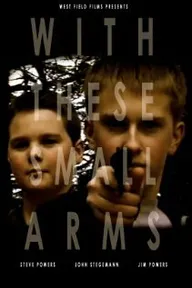 With These Small Arms