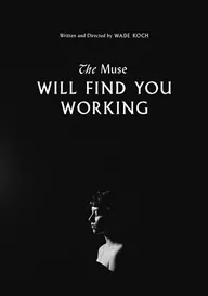The Muse Will Find You Working