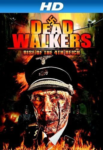 Постер фильма Dead Walkers: Rise of the 4th Reich