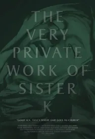 The Very Private Work of Sister K