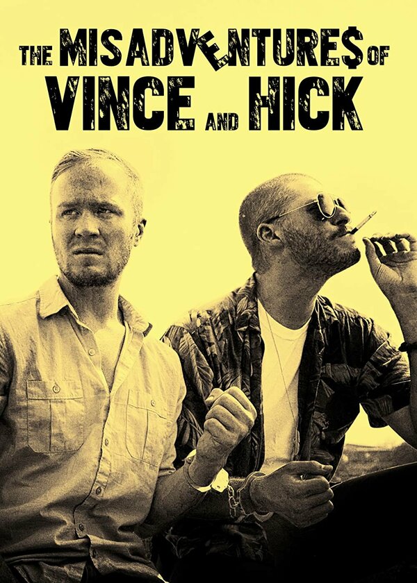 Постер фильма The Misadventures of Vince and Hick