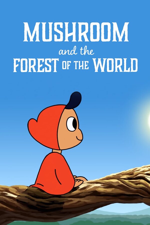 Постер фильма Mushroom And The Forest Of The World