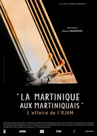 La Martinique aux Martiniquais, l'affaire de l'O.J.A.M.
