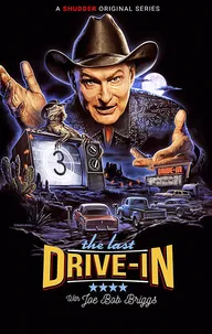 The Last Drive-In with Joe Bob Briggs