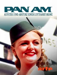 Pan Am - Aufstieg und Absturz einer Luftfahrt-Ikone