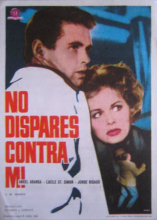 Постер фильма No dispares contra mí