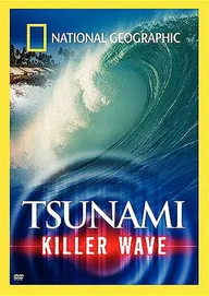 National Geographic: Tsunami - Killer Wave