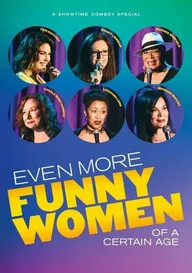 Even More Funny Women of a Certain Age