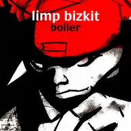 Limp Bizkit: Boiler