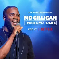 Mo Gilligan: There's Mo to Life