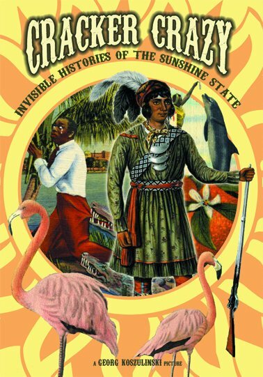 Постер фильма Cracker Crazy: Invisible Histories of the Sunshine State