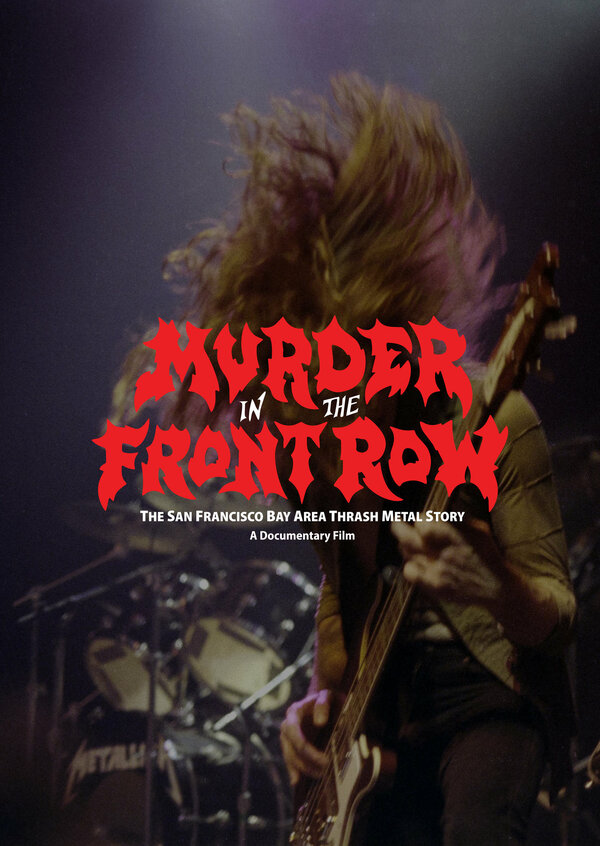 Постер фильма Murder in the Front Row: The San Francisco Bay Area Thrash Metal Story