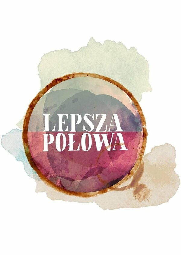 Постер сериала Lepsza Polowa