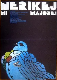 Neríkej mi majore!
