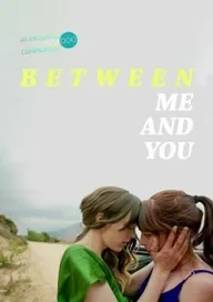 Between Me and You