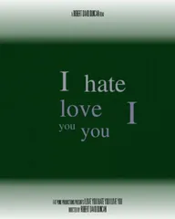 I Love You I Hate You I Love You