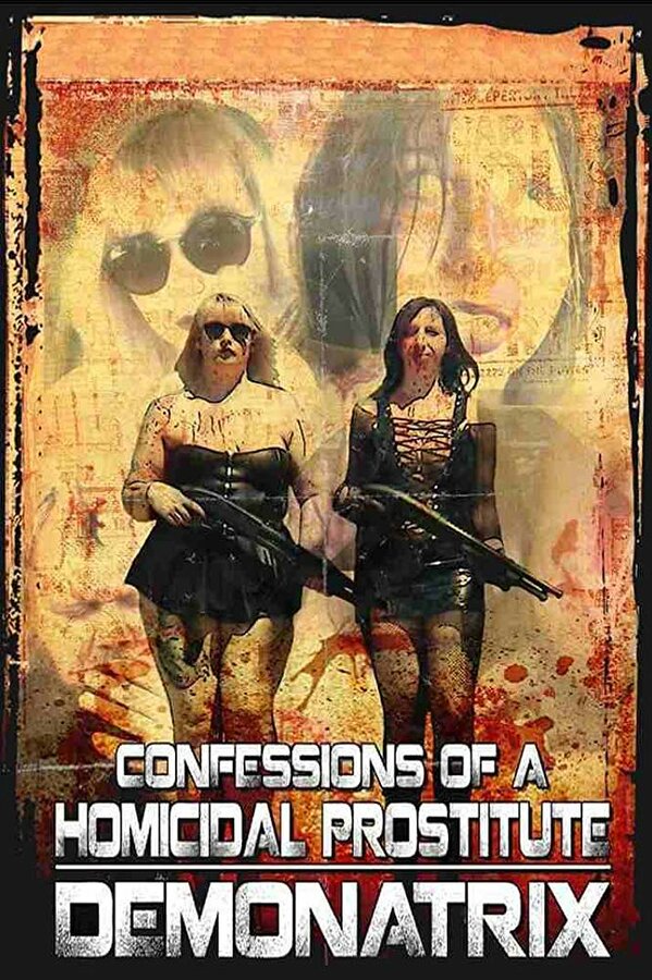 Постер фильма Confessions Of A Homicidal Prostitute: Demonatrix