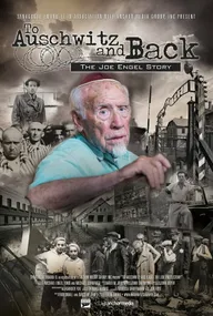 To Auschwitz and Back: The Joe Engel Story