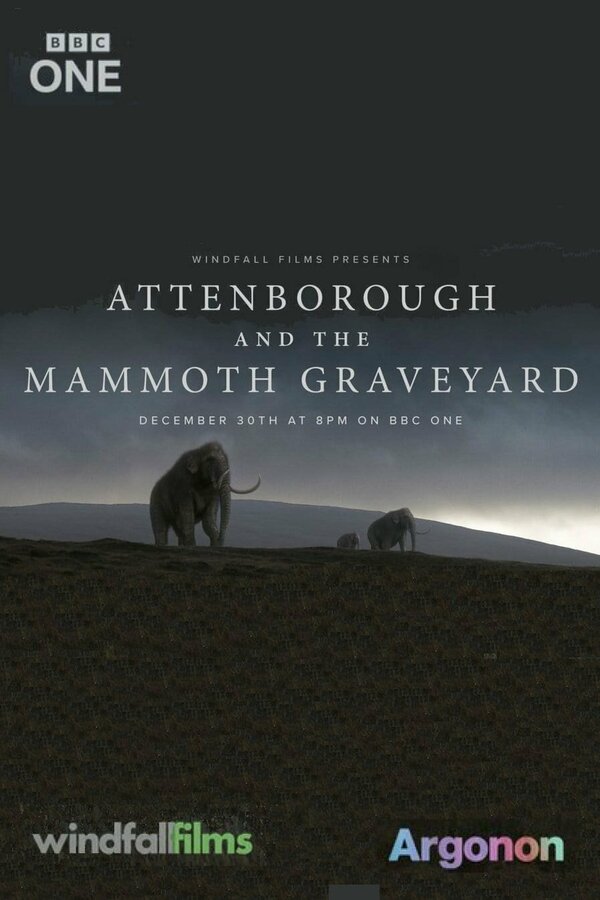Постер фильма Attenborough and the Mammoth Graveyard