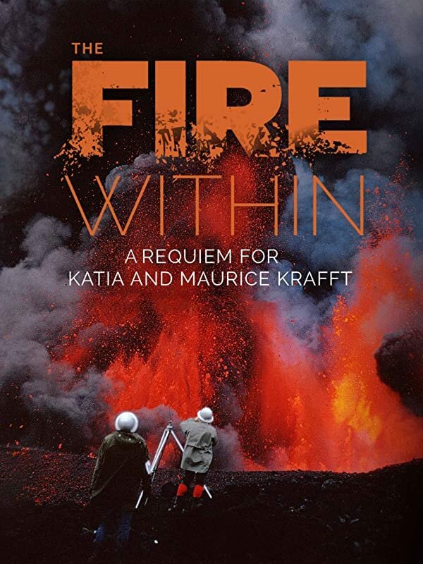 Постер фильма The Fire Within: A Requiem for Katia and Maurice Krafft