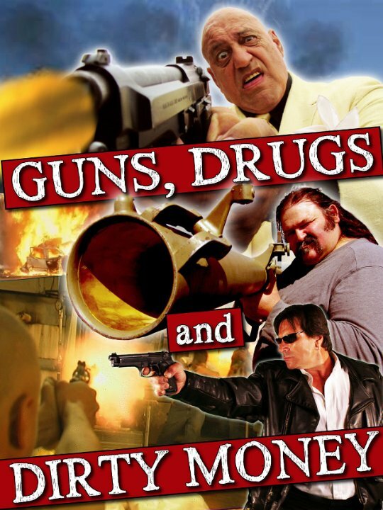 Постер фильма Guns, Drugs and Dirty Money