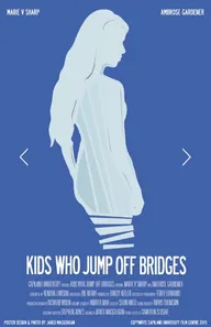 Kids Who Jump Off Bridges