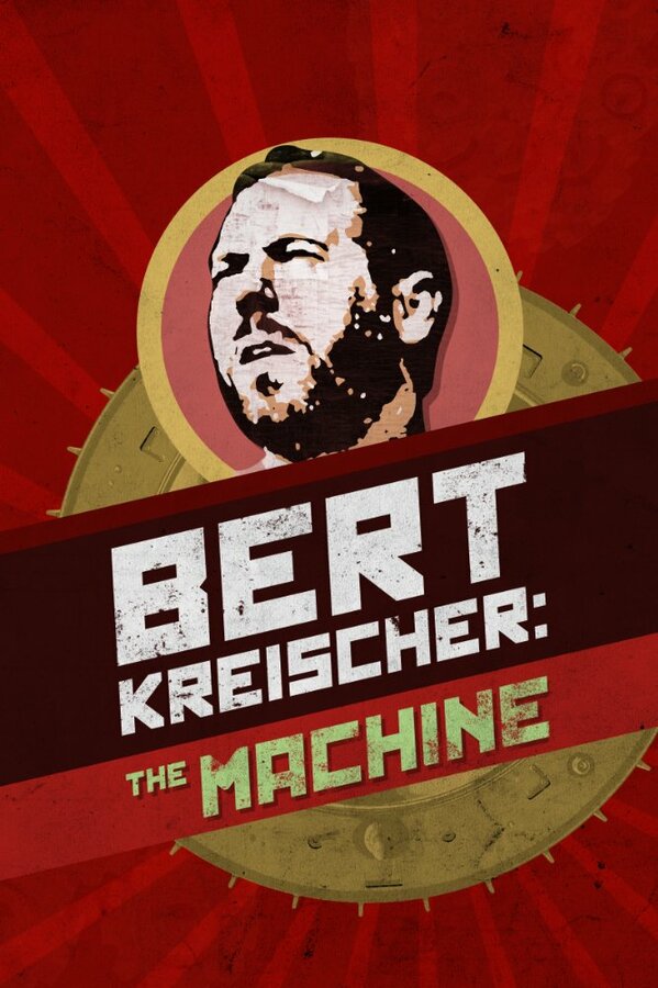 Постер фильма Bert Kreischer: I Am The Machine