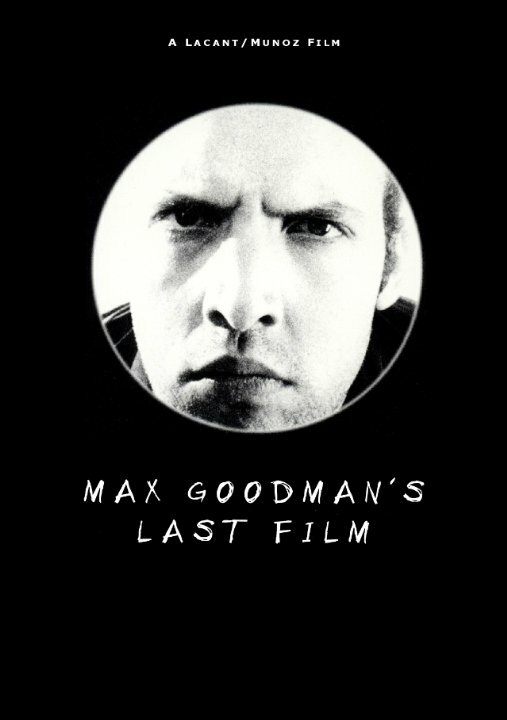 Постер фильма Max Goodman's Last Film