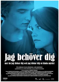 Jag behöver dig mer än jag älskar dig och jag älskar dig så himla mycket