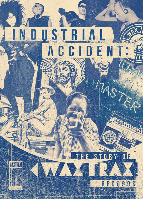 Постер фильма Industrial Accident: The Story of Wax Trax! Records