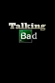 Talking Bad