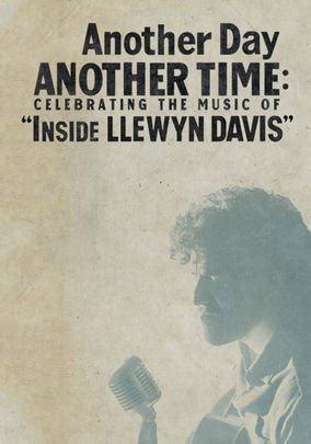 Постер фильма Another Day, Another Time: Celebrating the Music of Inside Llewyn Davis