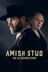 Amish Stud: The Eli Weaver Story
