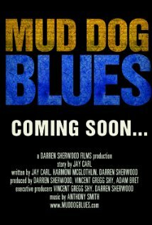 Постер фильма Mud Dog Blues