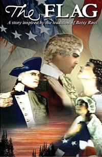 Постер фильма The Flag: A Story Inspired by the Tradition of Betsy Ross